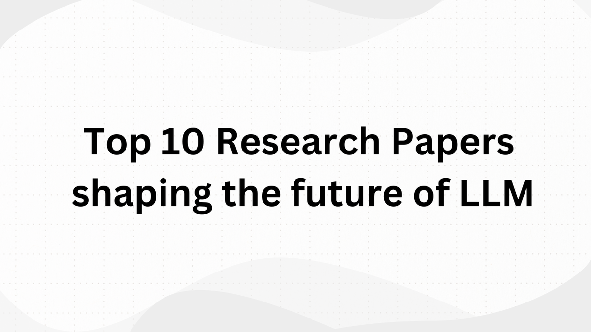 Top 10 LLM Research Papers of the Week