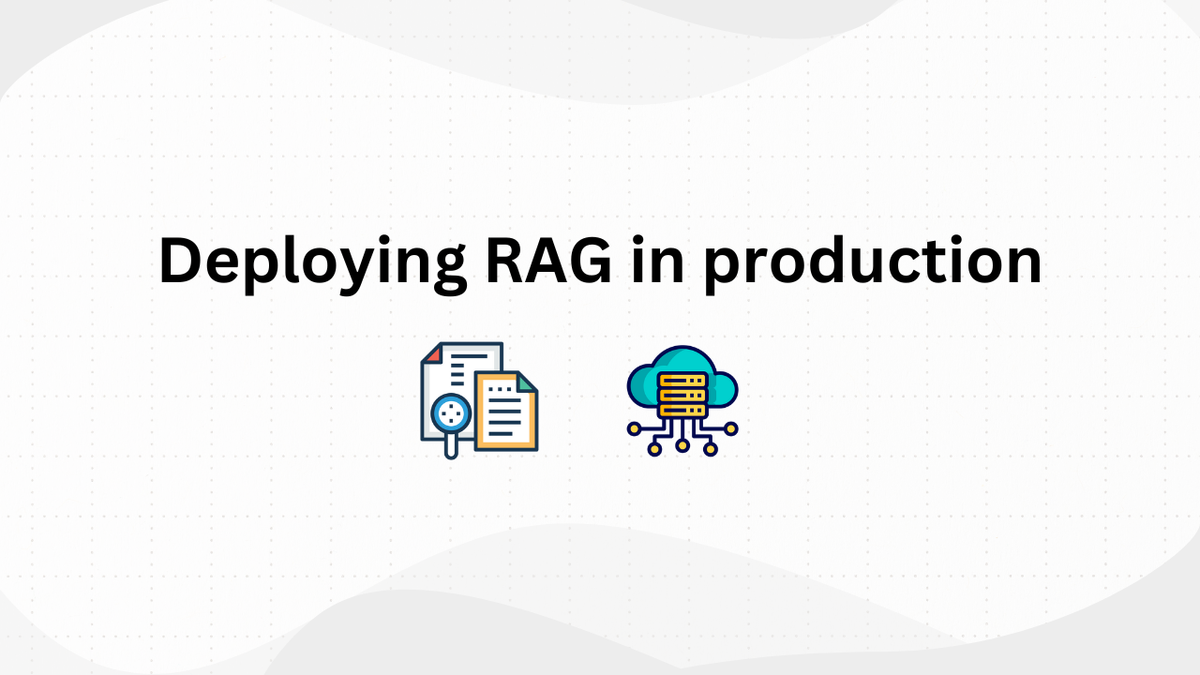 Deploying RAG in Production: A Comprehensive Guide to Best Practices