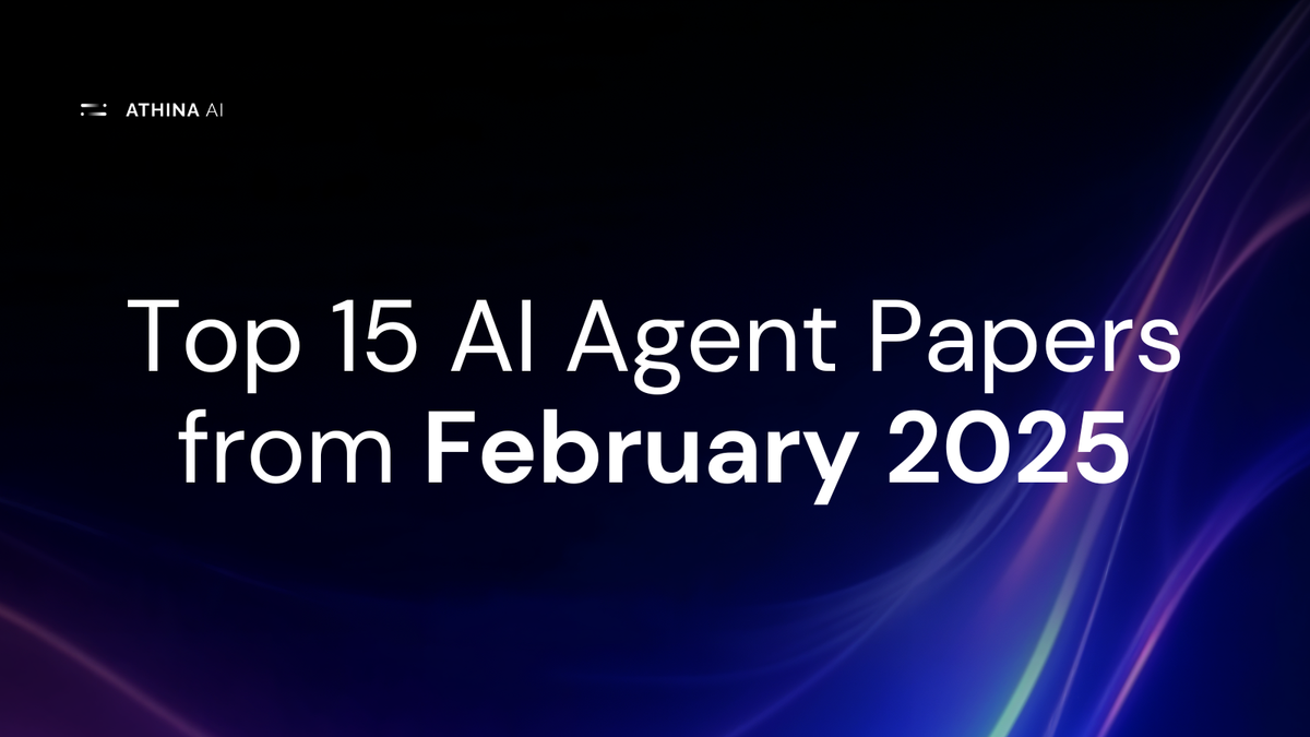 Top 15 AI Agent Papers from February 2025 shaping their future