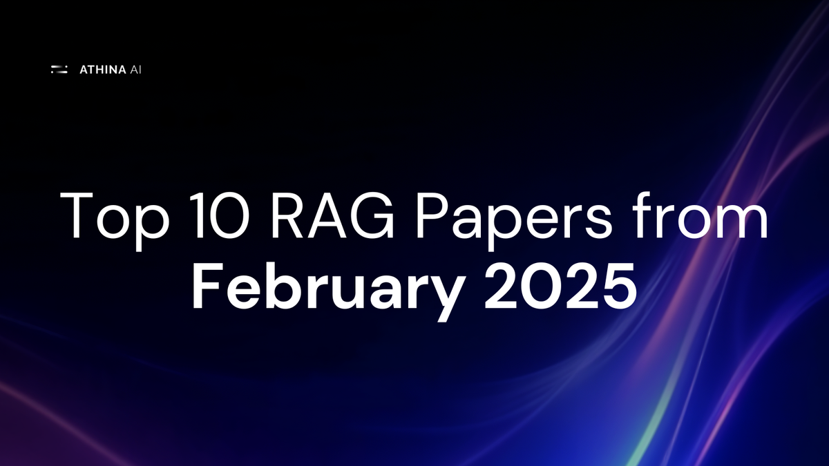 Top 10 RAG Papers from February 2025