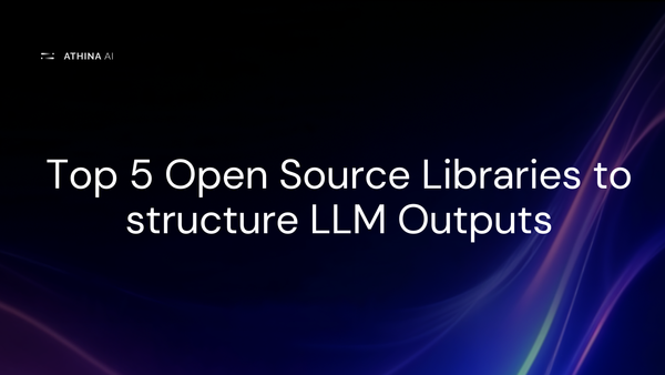 Top 5 Open Source Libraries to structure LLM Outputs