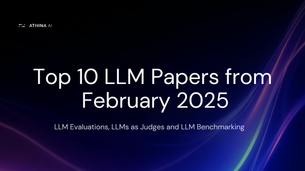 Top 10 Papers on LLM Evaluation and Benchmarking  from February 2025